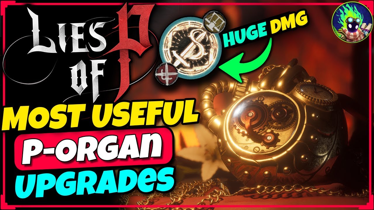 Lies of P - The Best & Some OP P-Organ Builds - Full Guide & Breakdown for Beginners