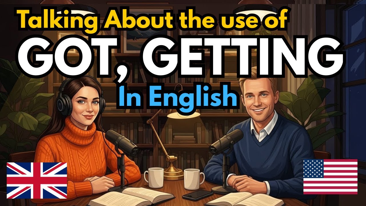 How to use Got, Getting, Get in English | Easy English conversation practice