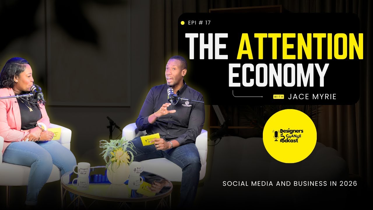 The Attention Economy: What does this mean for Business in 2026 with Jace Myrie - EP 17