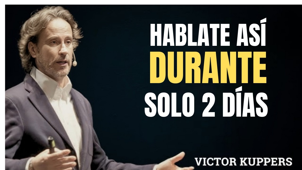 HÁBLATE ASÍ Solo 2 DÍAS y TRANSFORMA tu VIDA para Siempre | Víctor Küppers Motivación