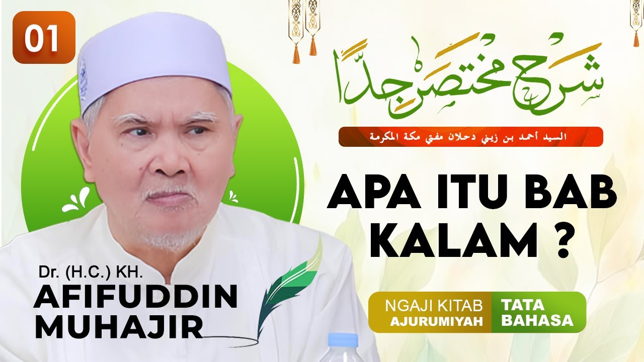 01 | Apa Itu Bab Kalam? | Pembahasan Dasar Ilmu Nahwu oleh KH. Afifuddin Muhajir