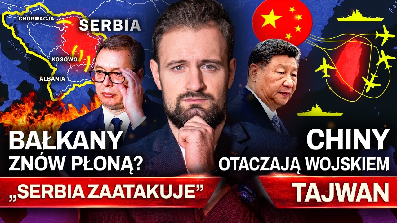 Chiny NACISKAJĄ NA TAJWAN, Szykuje się WOJNA NA BAŁKANACH?  | Biznes Teraz