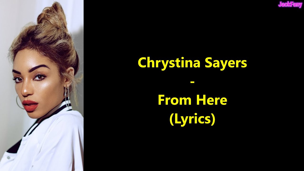 Chrystina Sayers - From Here (Lyrics)