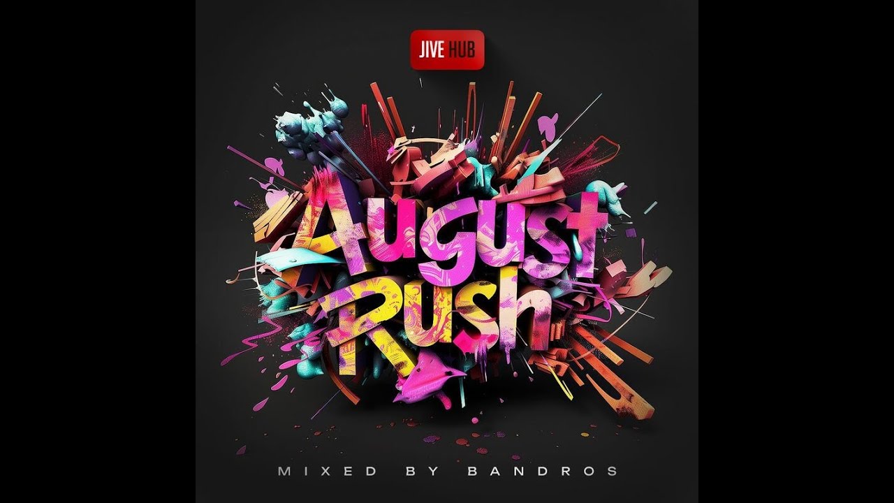 Jive Hub Presents August Rush Mixed By Bandros