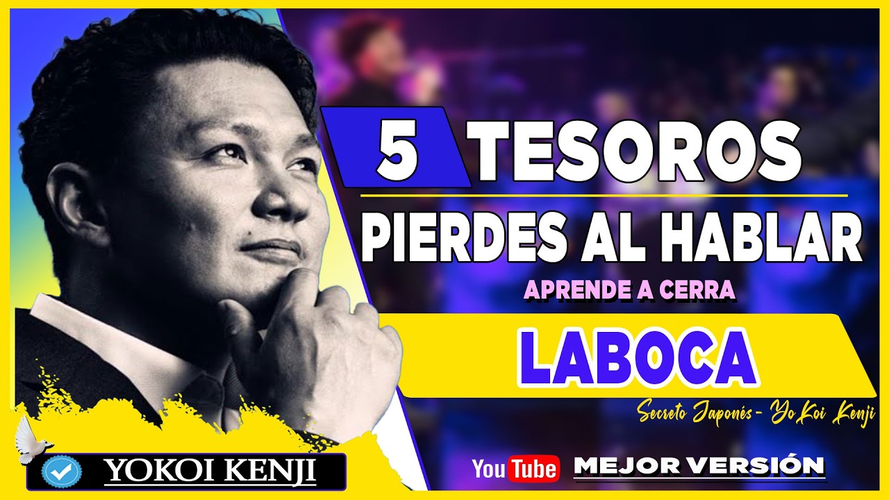 ¡Cierra la Boca! 5 Tesoros que Pierdes al Hablar (Secreto Japonés) - YoKoi Kenji !