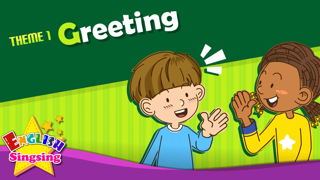 Theme 1. Greeting - Good morning. Good bye. | ESL Song & Story - Learning English for Kids