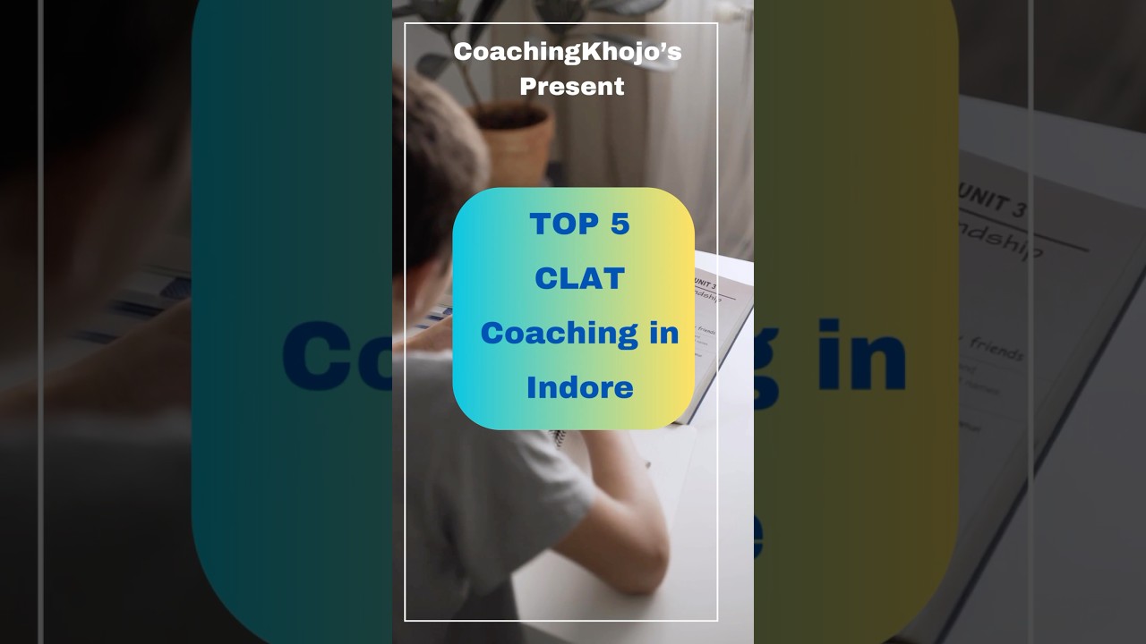 Top 5 CLAT Coaching in Indore | CoachingKhojo #coaching #clatcoaching