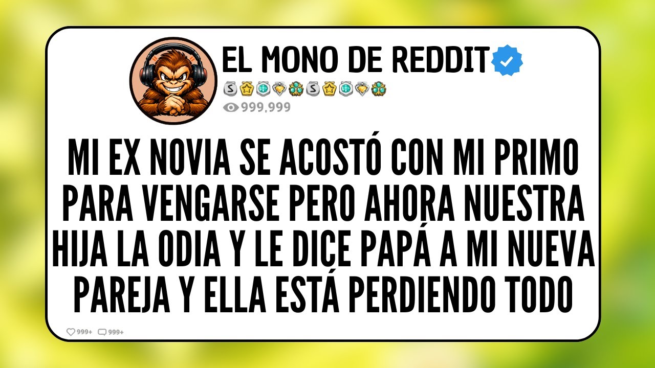 Mi Ex Novia Se Acostó Con Mi Primo Para Vengarse, Pero Ahora Nuestra Hija La Odia Y Le Dice Papá...