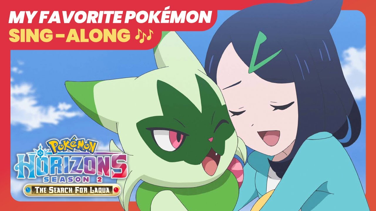 UK: &ldquo;My Favourite Pok&eacute;mon&rdquo; | Pok&eacute;mon Horizons: Season 2 Opening Theme Sing-Along 🎶