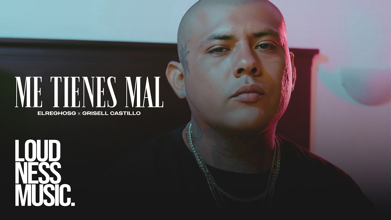 ElReghosg Ft Grisell Castillo - Me Tienes Mal [Video Oficial]