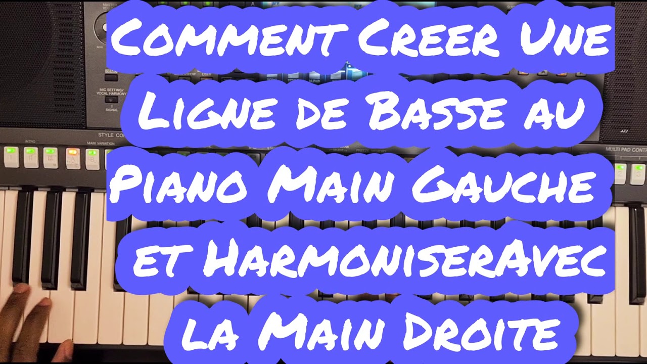 Comment Creer Une Ligne de Basse au Piano Main Gauche et Harmoniser Avec la Main Droit Gospel Secret