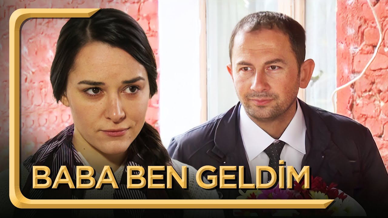 Baba Ben Geldim | Hayat Dediğin