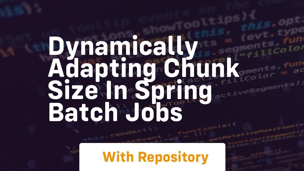 dynamically adapting chunk size in spring batch jobs
