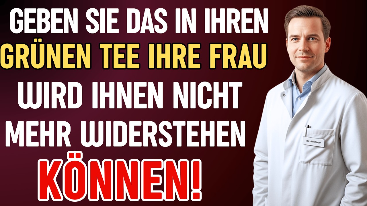 Urologe: Ihr Grüner Tee ist WERTLOS ohne diese EINE Zutat für männliche Leistungsfähigkeit