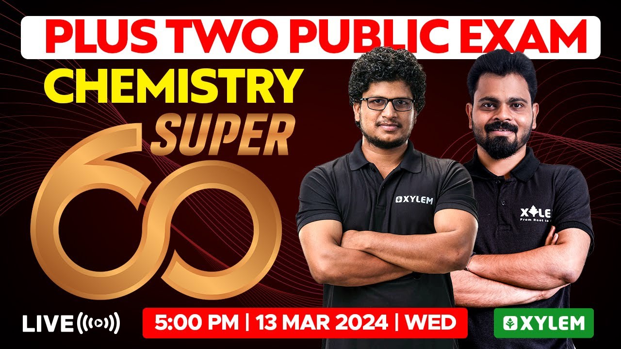 Plus Two Chemistry - Public Exam - Super 60 | Xylem Plus Two