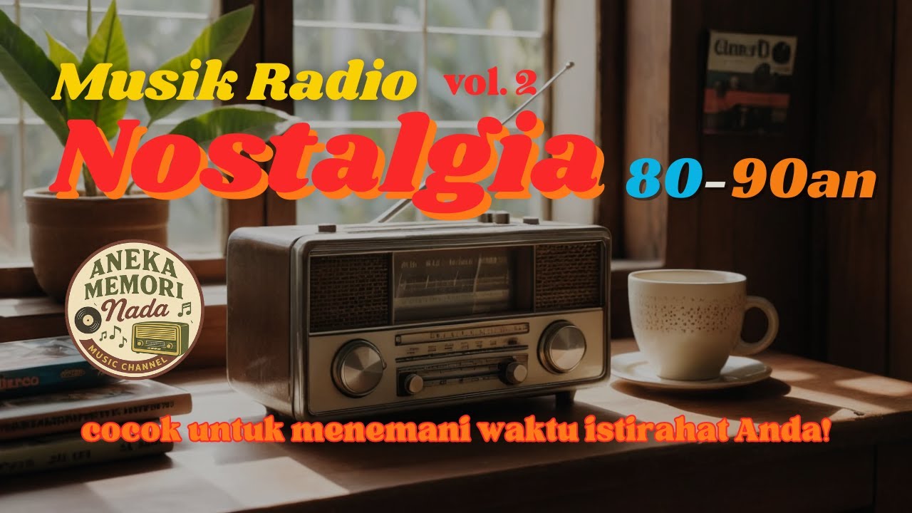 Musik Radio Nostalgia 80&ndash;90an VOL.2 | Paling Cocok untuk Teman Istirahat Anda!