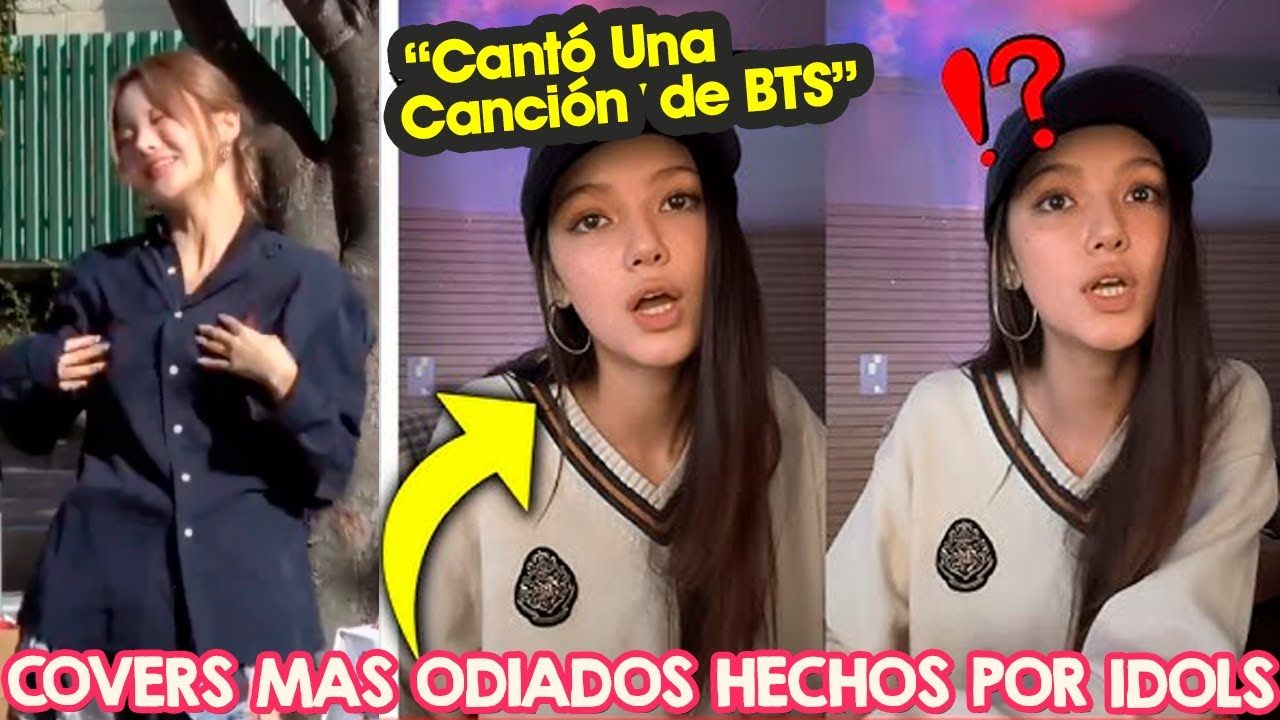 COVERS MAS ODIADOS HECHOS POR IDOLS