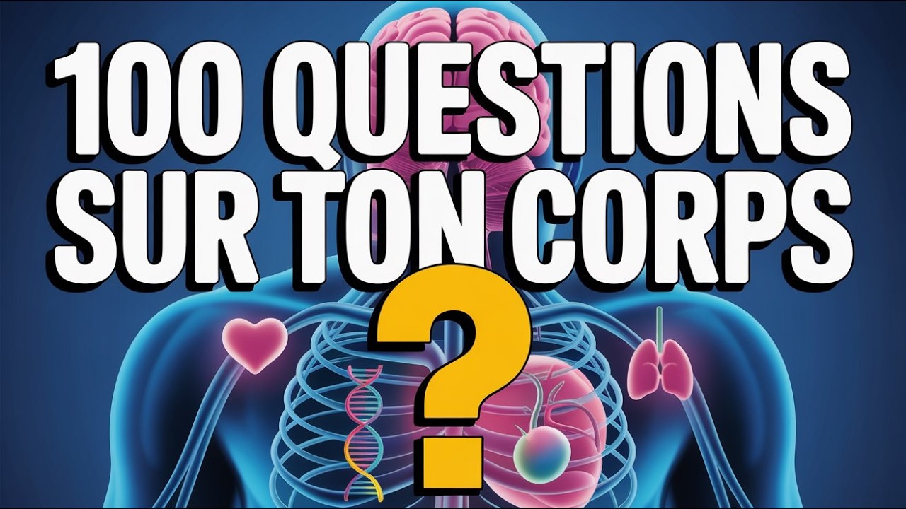 100 QUESTIONS sur le Corps Humain | Quiz Culture Générale Compilation 2025