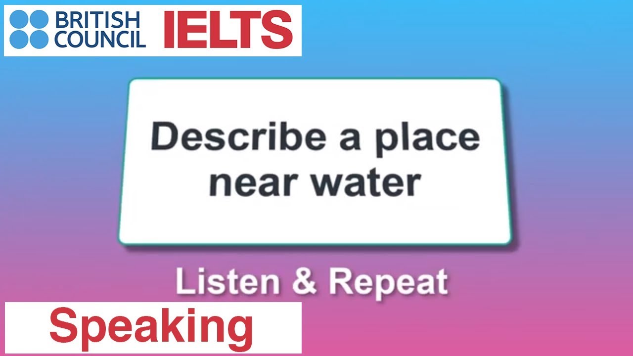IELTS Speaking Test | Describe a place near water | Samples 2019 band 8