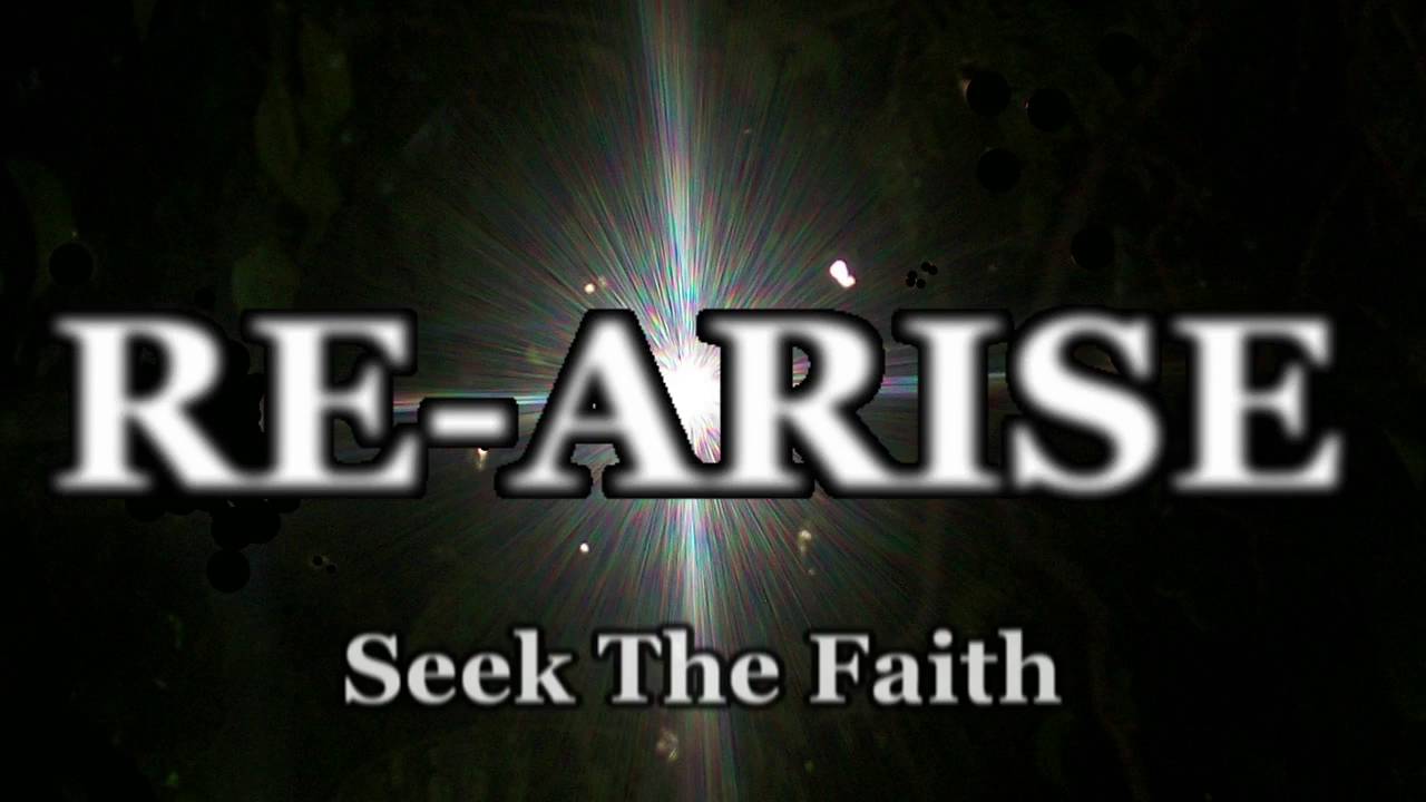RE-ARISE - 「Seek The Faith 」 【MV】