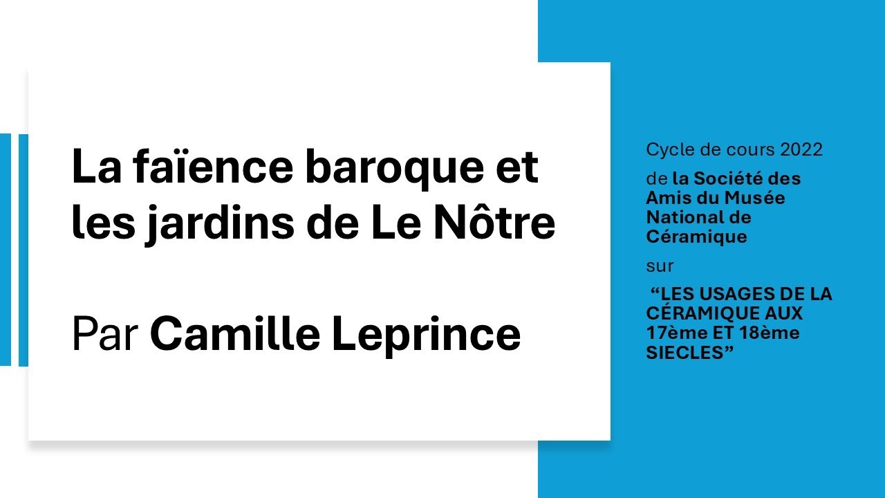 La faïence baroque et les jardins de Le Nôtre