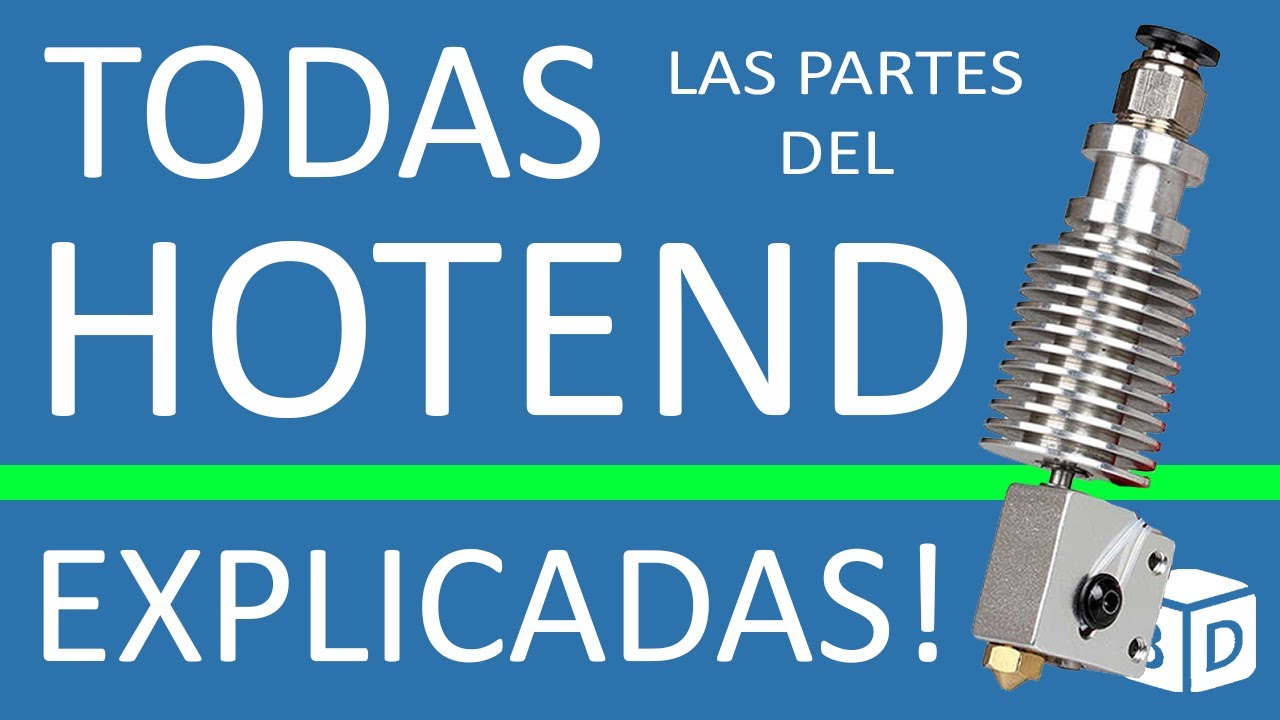 Todas las partes de un HotEnd, EXPLICADAS.