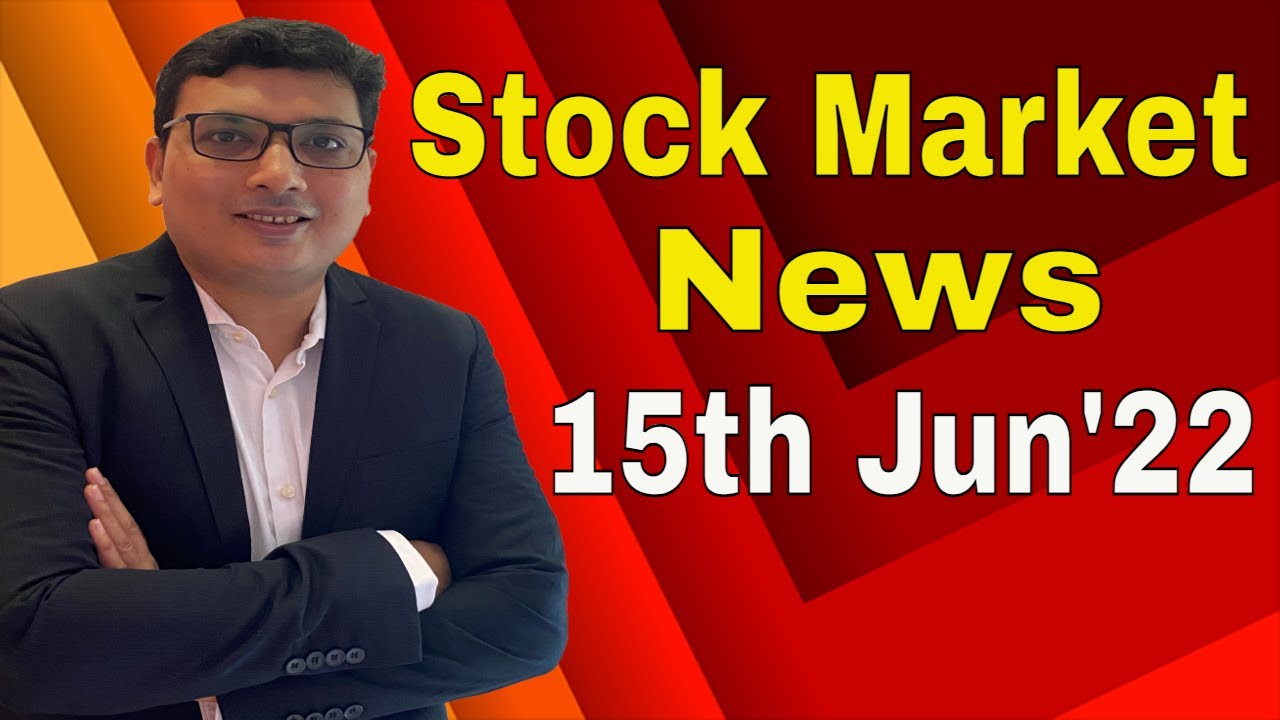 Stock Market News - 15th Jun'22, FED Rate, IPL Media Rights & Adani Group