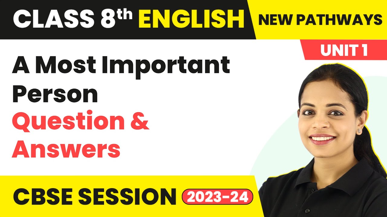 Class 8 English New Pathways (Coursebook) | Unit 1 Human Bonds - A Most Important Person Ques & Ans