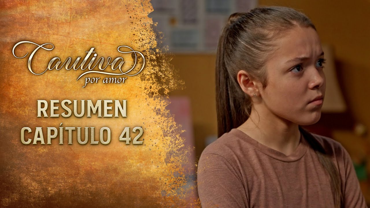 Cautiva por Amor ❤️‍🔥 | RESUMEN Capítulo 42 | Alma exige saber la verdad
