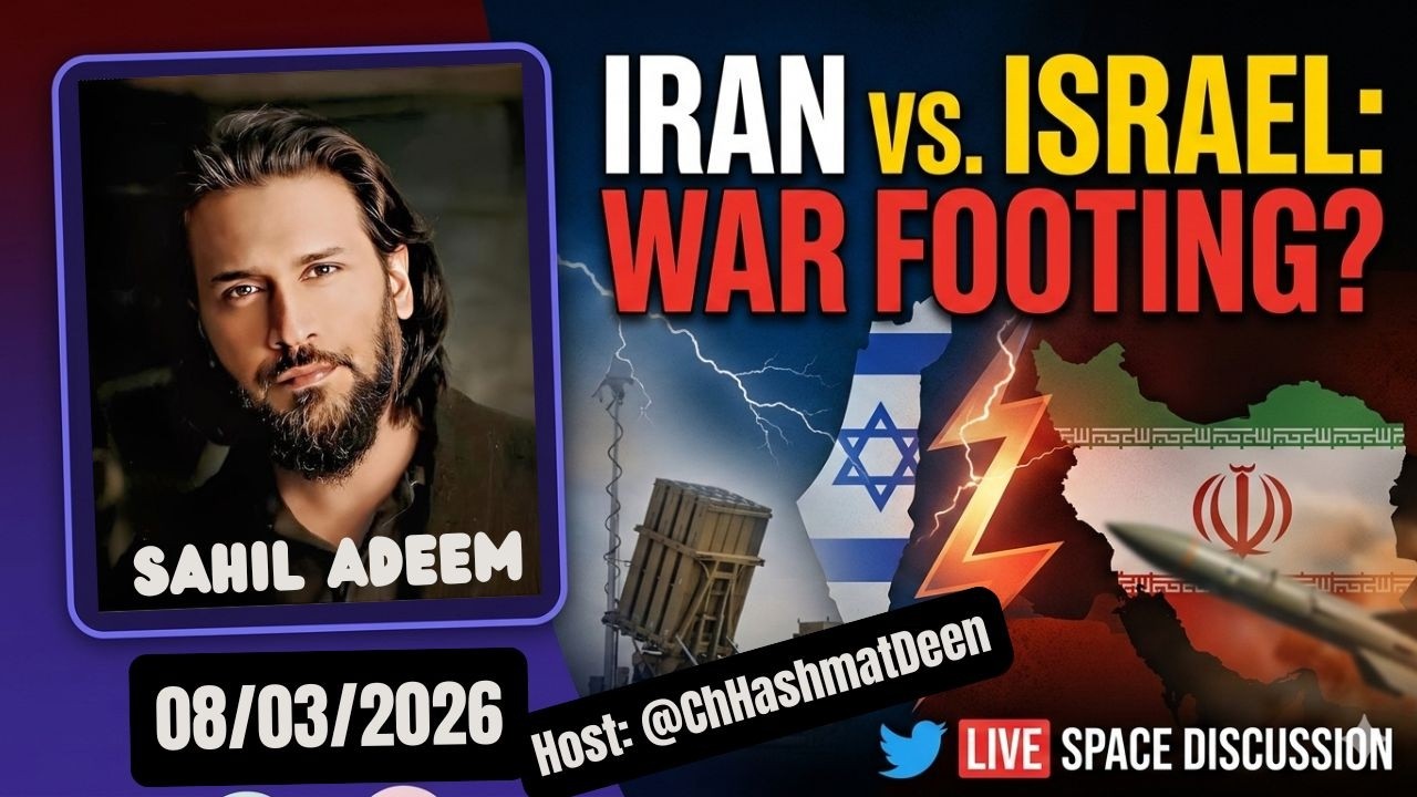 Sahil Adeem latest X space ll Iran vs Isr@el ll Open Mic Questions