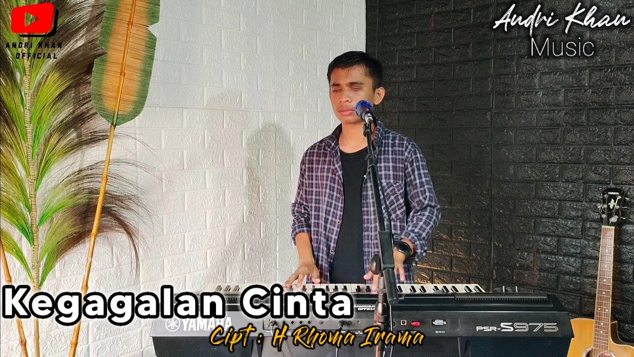KEGAGALAN CINTA ( Cipt H Rhoma Irama ) Voc #andrikhan | Dangdut Terbaru