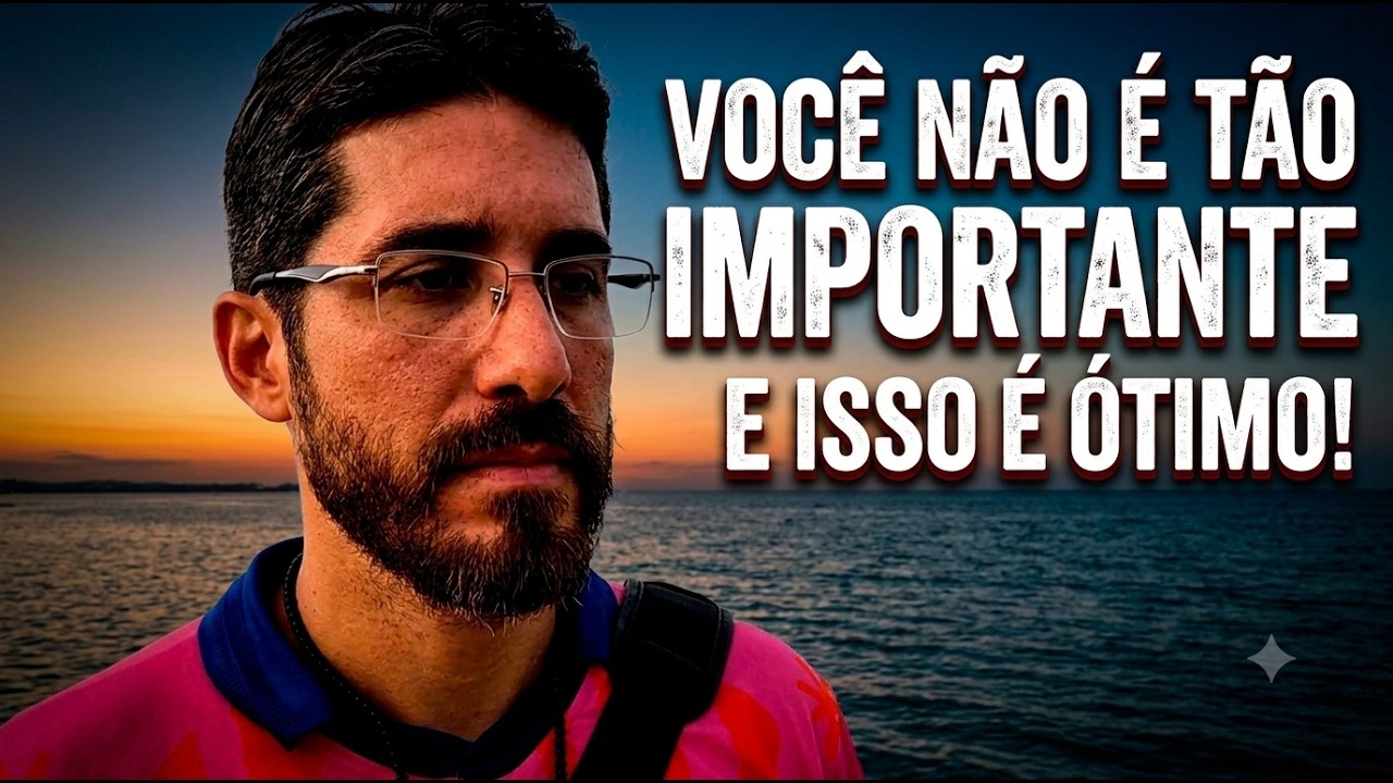 VOCÊ NÃO É TÃO IMPORTANTE ASSIM (E ISSO É ÓTIMO)