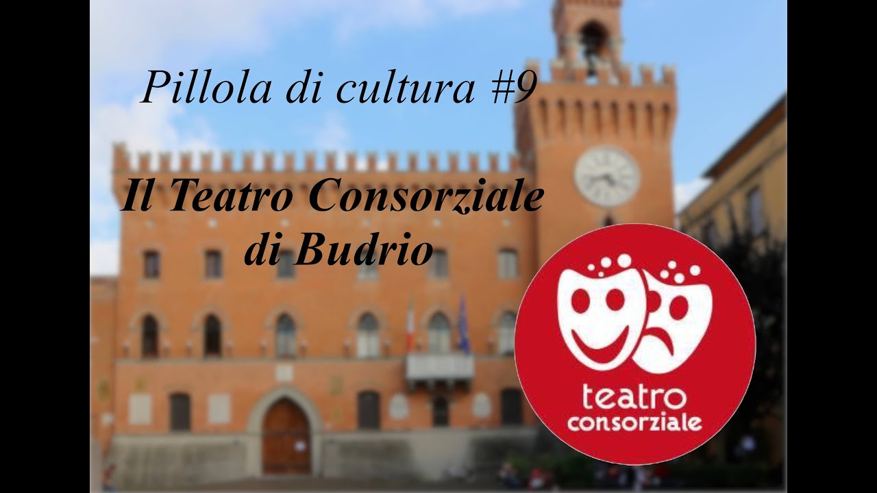 Pillola di Cultura #9 - Il Teatro Consorziale di Budrio