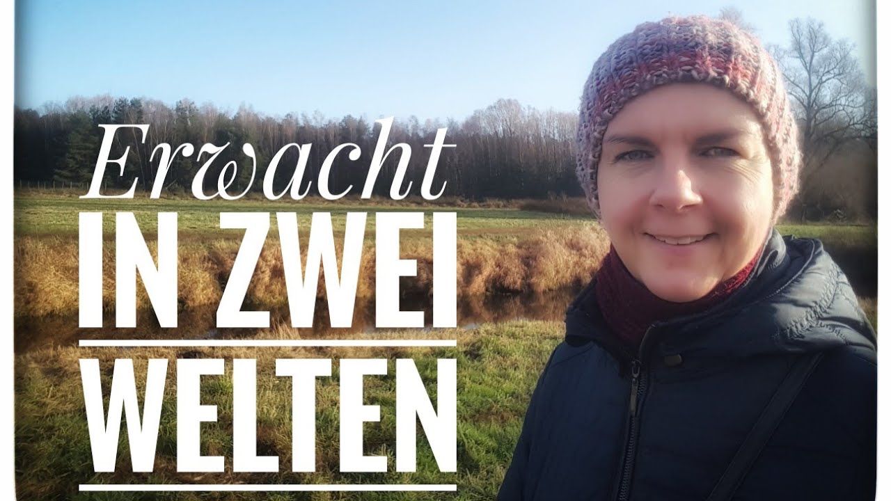 15. Leben in zwei Welten - Unbewusst bewusst