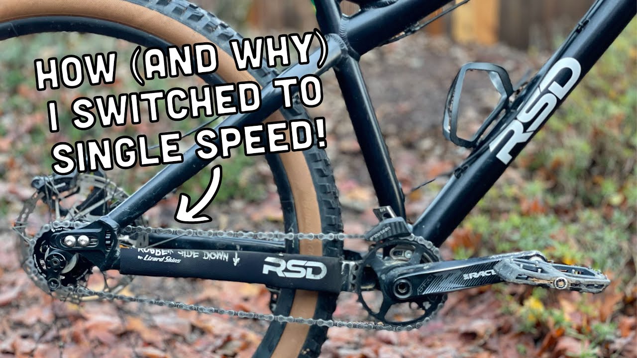 Why I'm Switching my Mountain Bike to a Single Speed, and How You Can Too!