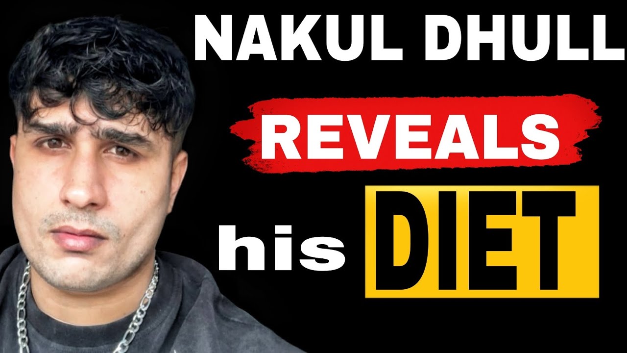 Nakul Dhull Shares His Full Diet !