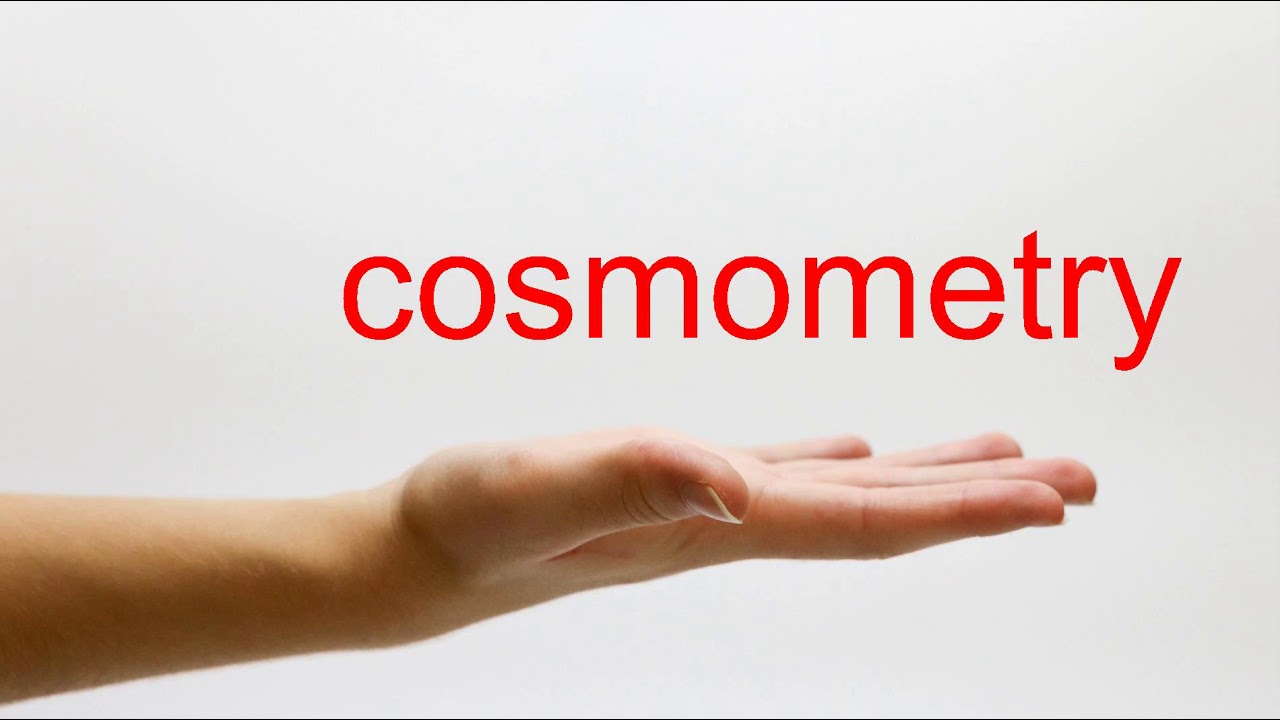 How to Pronounce cosmometry - American English