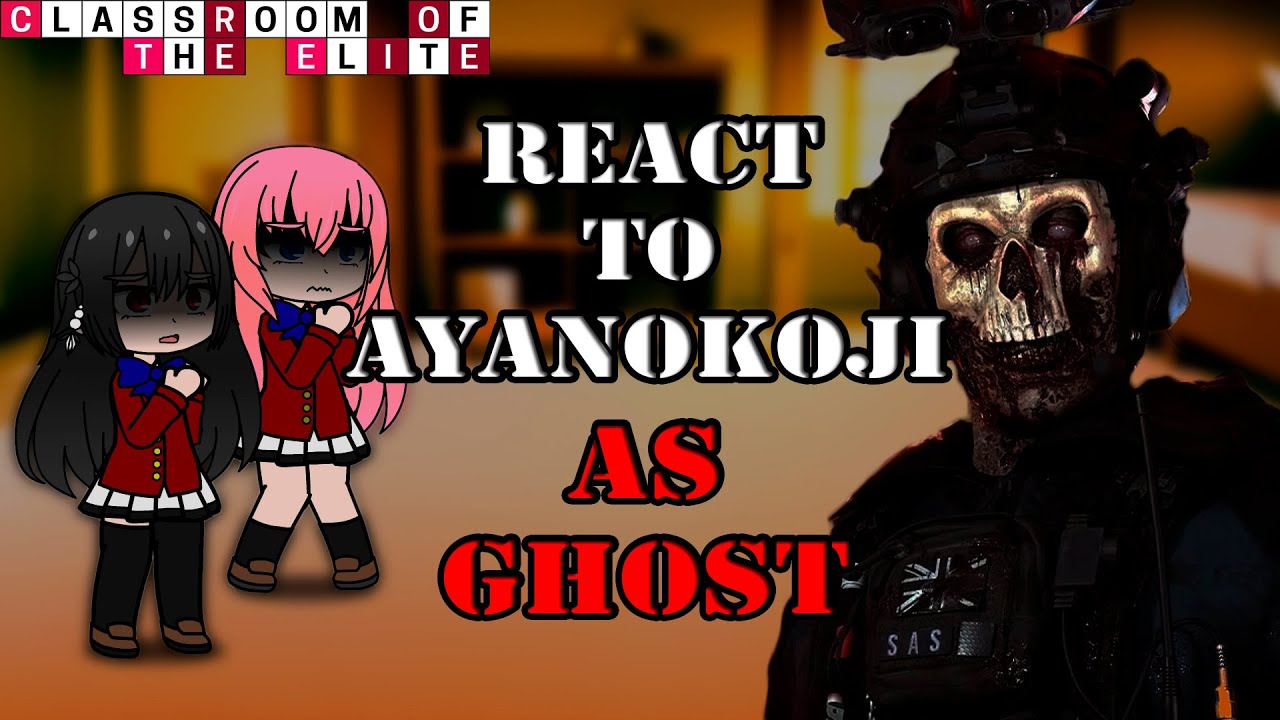 Classroom Of The Elite react to Ayanokoji as Ghost [Part 2] || COTE (RU | ENG)