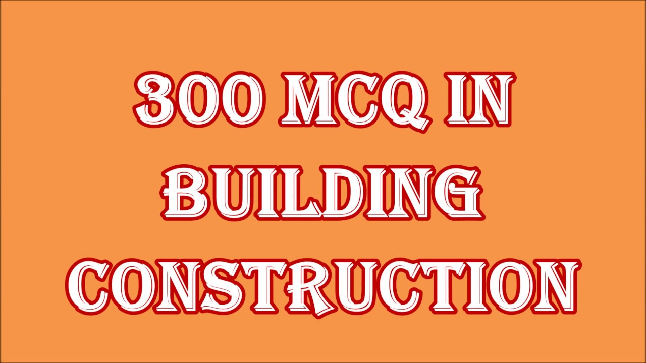 BUILDING CONSTRUCTION 300 OBJECTIVE QUESTIONS AND ANSWERS || CIVIL ENGG MCQ
