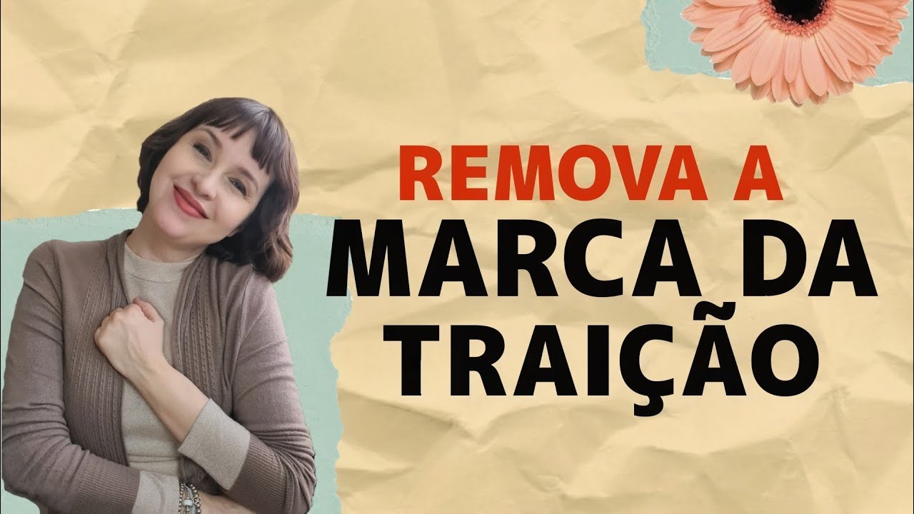 AULÃO - Remova a Marca da Traição ♡ @jaquelinepintopsicologa
