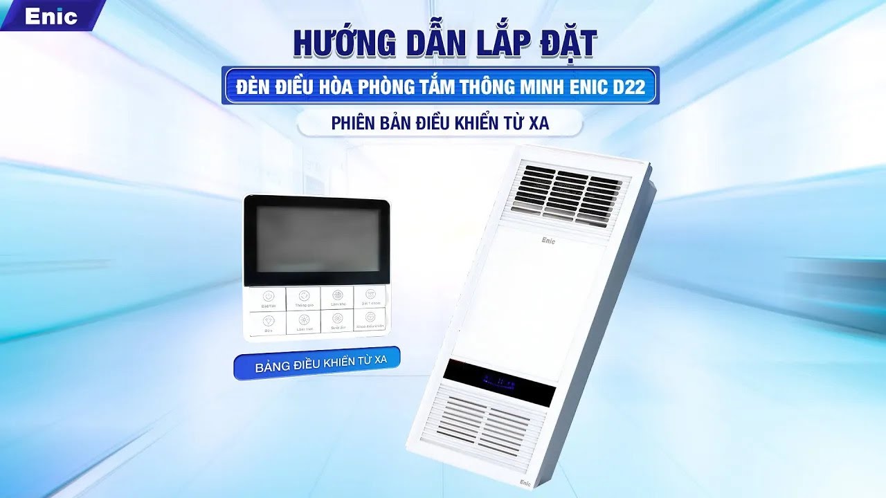 [PHIÊN BẢN ĐIỀU KHIỂN TỪ XA] HƯỚNG DẪN LẮP ĐẶT ĐÈN ĐIỀU HÒA PHÒNG TẮM THÔNG MINH ENIC D22