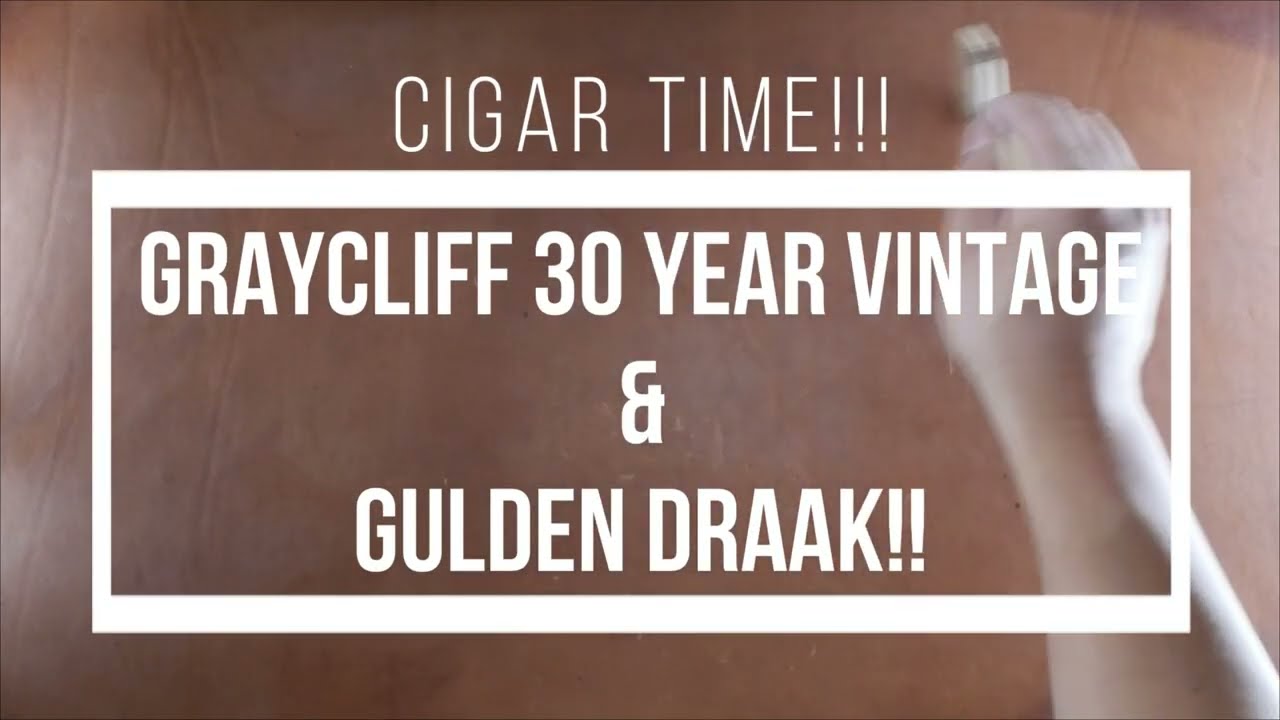 Cigar Time!! Graycliff 30 Year Cameroon & Gulden Draak 