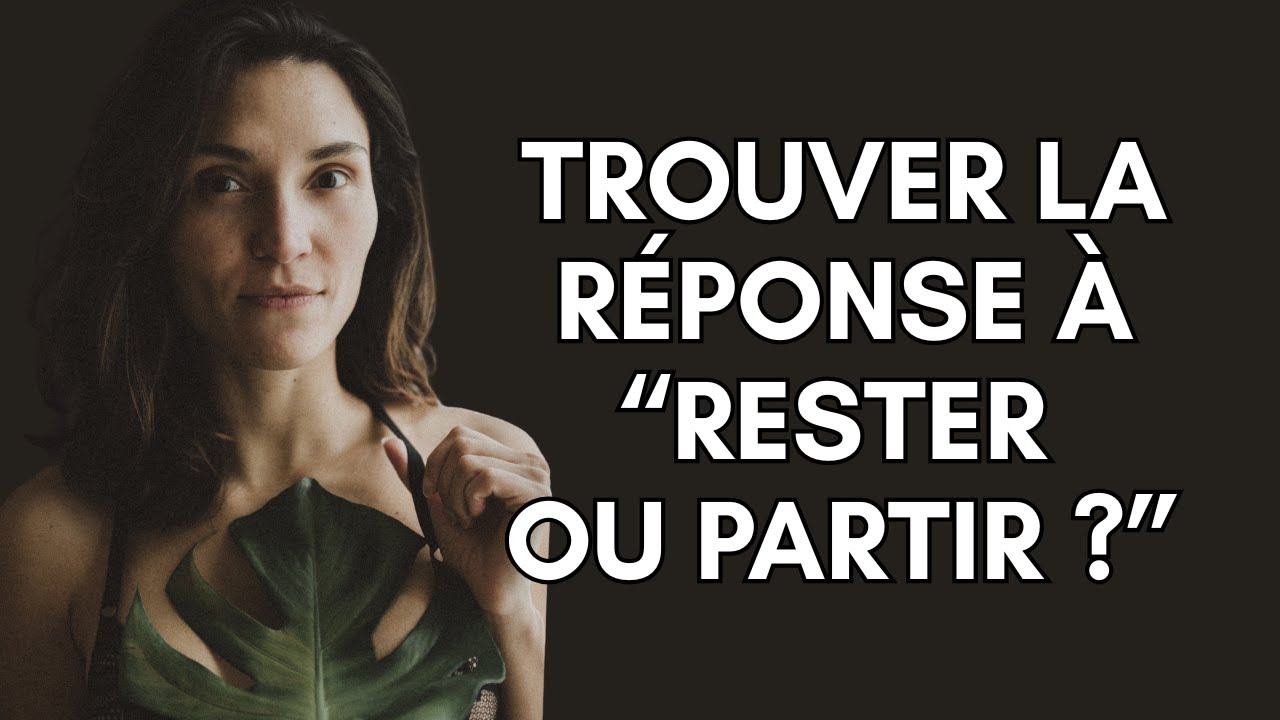🔴 Comment savoir si je dois RESTER OU QUITTER mon partenaire ?