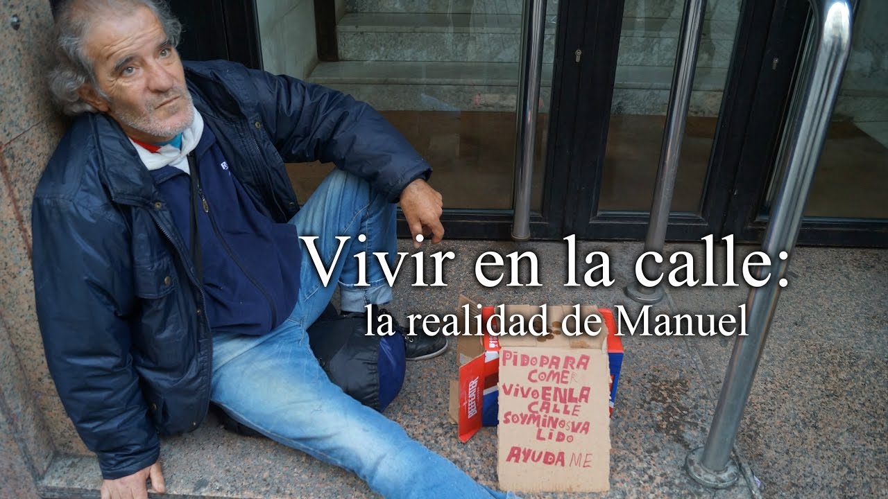 Vivir en la calle: La realidad de Manuel