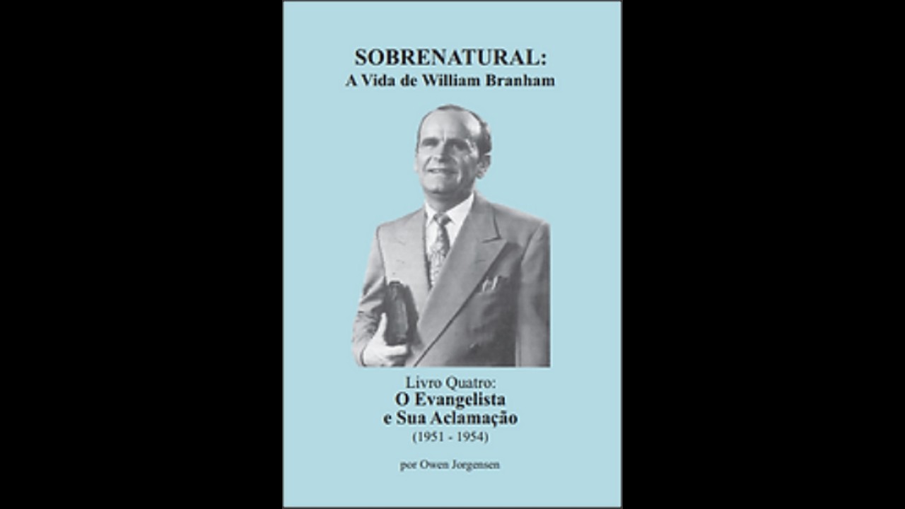 Sobrenatural: A Vida de William Branham - Livro 4 (Parte 13)