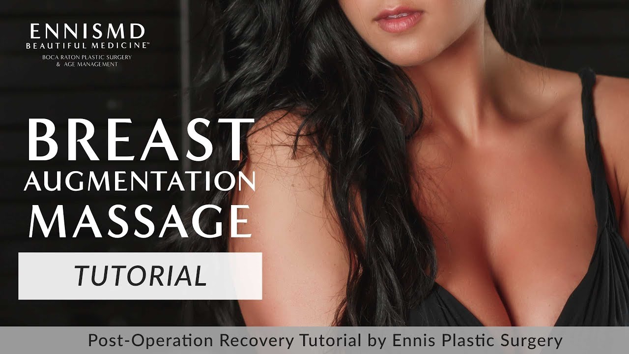 Breast Augmentation Recovery using Massage - Tutorial by Ennis Plastic Surgery