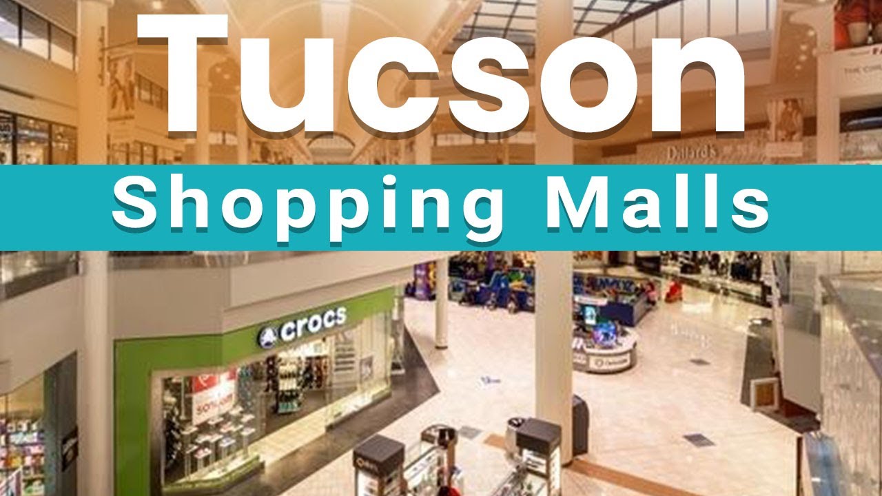 Top 10 Shopping Malls to Visit in Tucson, Arizona | USA - English