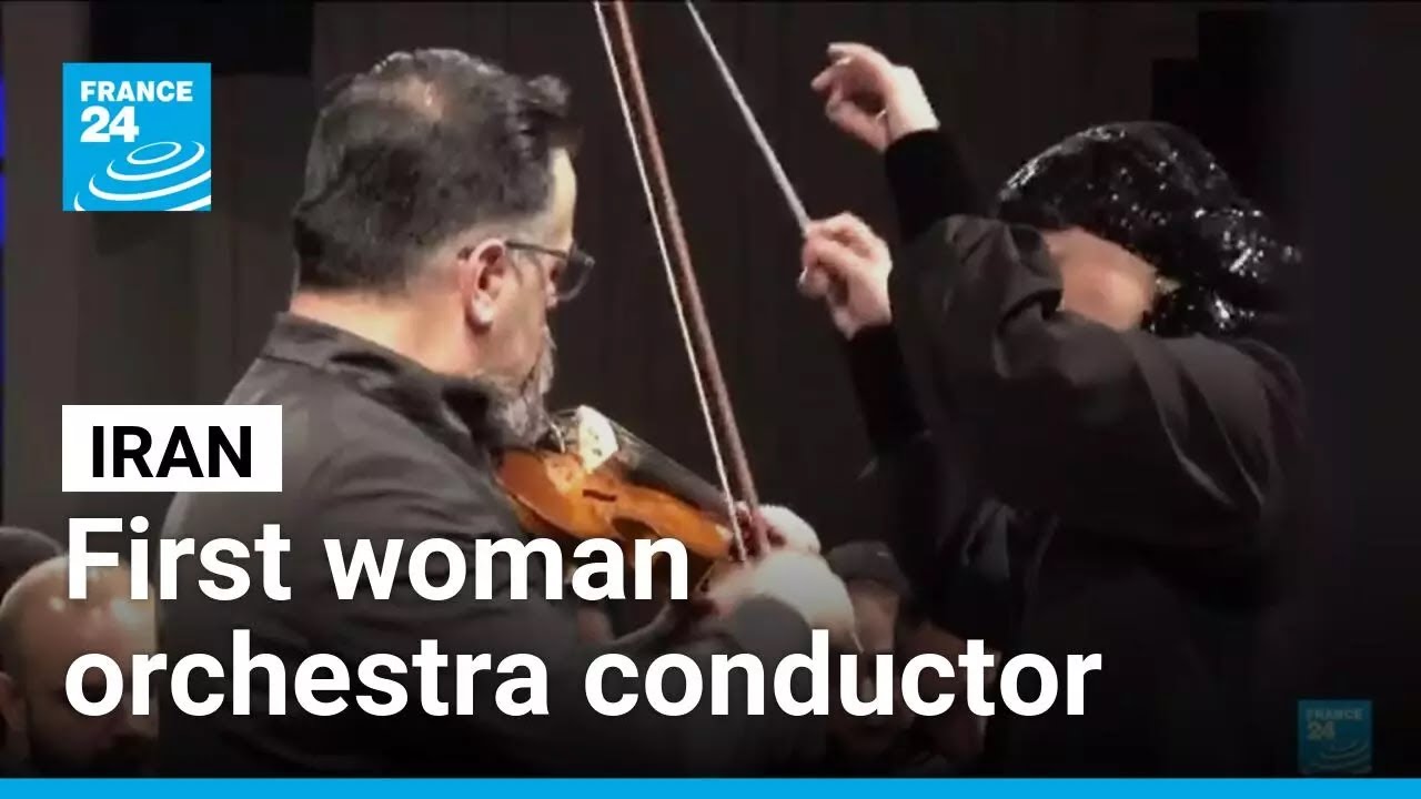 Iran's first woman conductor leads Tehran Symphony Orchestra &bull; FRANCE 24 English