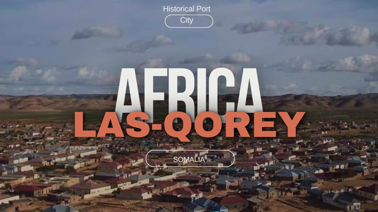 Las-qorey: The Forgotten Somali Port That Changed History Forever