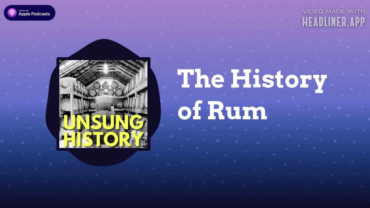 The History of Rum | Unsung History